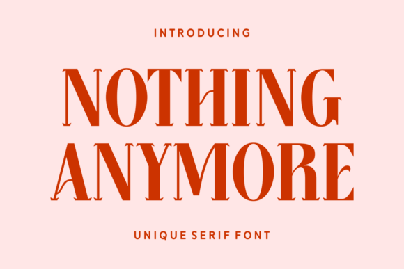 Nothing Anymore: A Serif Font for Real Projects
